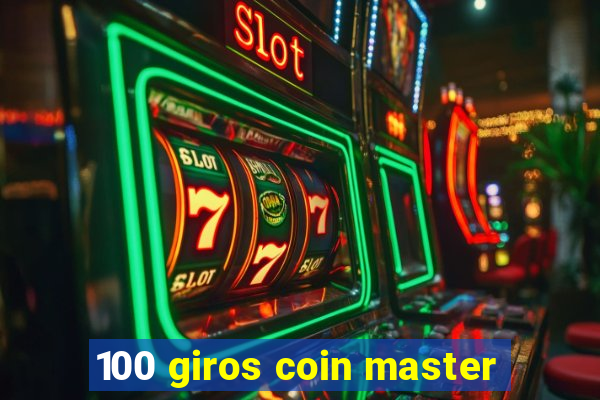 100 giros coin master